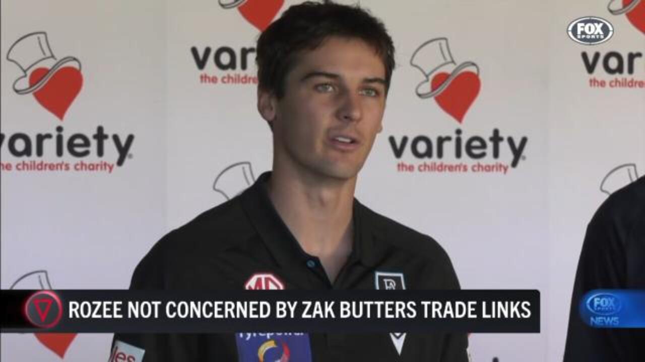 Rozee not concerned over Butters rumours