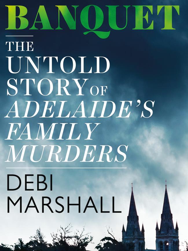 Banquet, Debi Marshall's shocking new book about Adelaide's gruesome Family Murders.