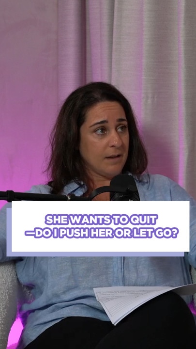 Should I Let My Daughter Quit? The Parenting Dilemma
