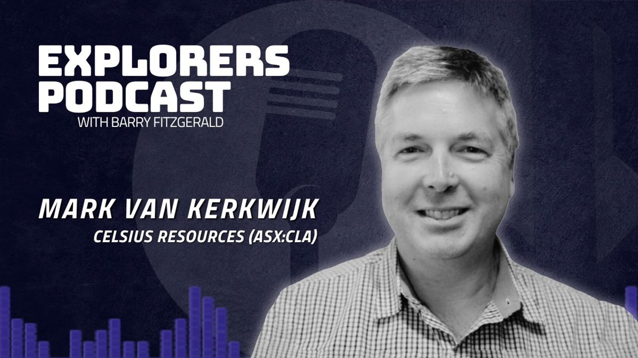 Explorers podcast: Celsius Resources