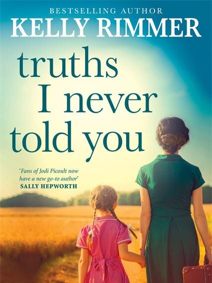 Truths I Never Told You by Kelly Rimmer.