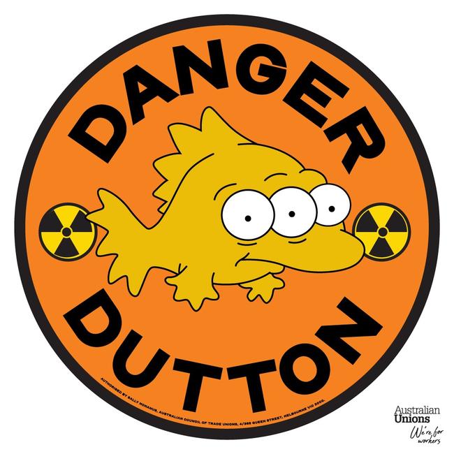 The Australian Council of Trade Unions offered free stickers emblazoned with ‘Danger Dutton’ and Blinky, the three-eyed fish. Picture: Supplied