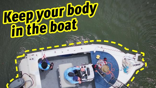 Keep your whole body back from the edge of the boat, including arms, legs, head, the whole rig. Picture: Queensland Government.