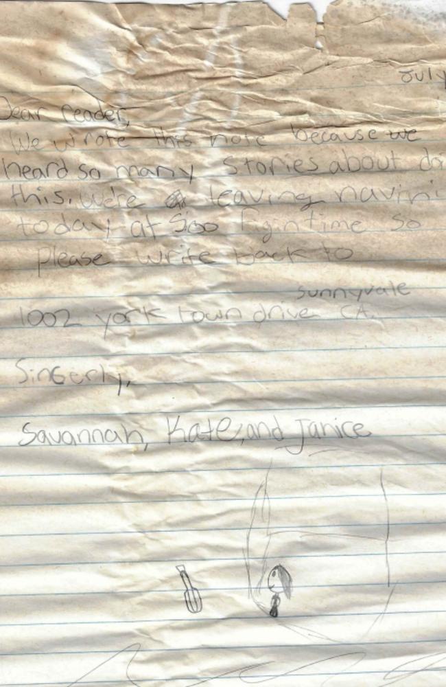 The weathered message in a bottle was written in pencil by three young girls and set adrift from Navini Island Resort in Fiji by three girls from Sunnyvale, California, eight years ago. Picture: Supplied