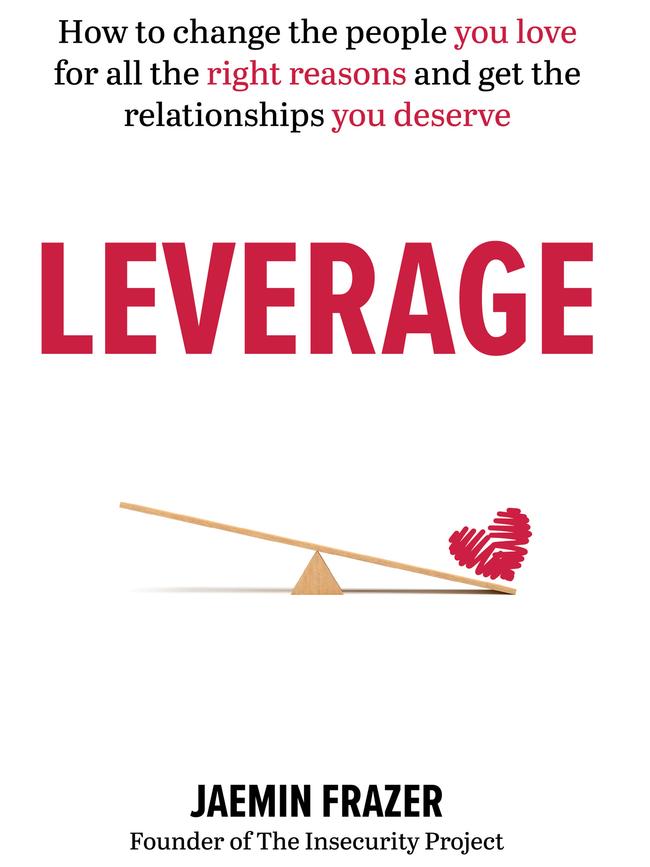 Book cover of Leverage -- How to change the people you love for all the right reasons and get the relationship you deserve.