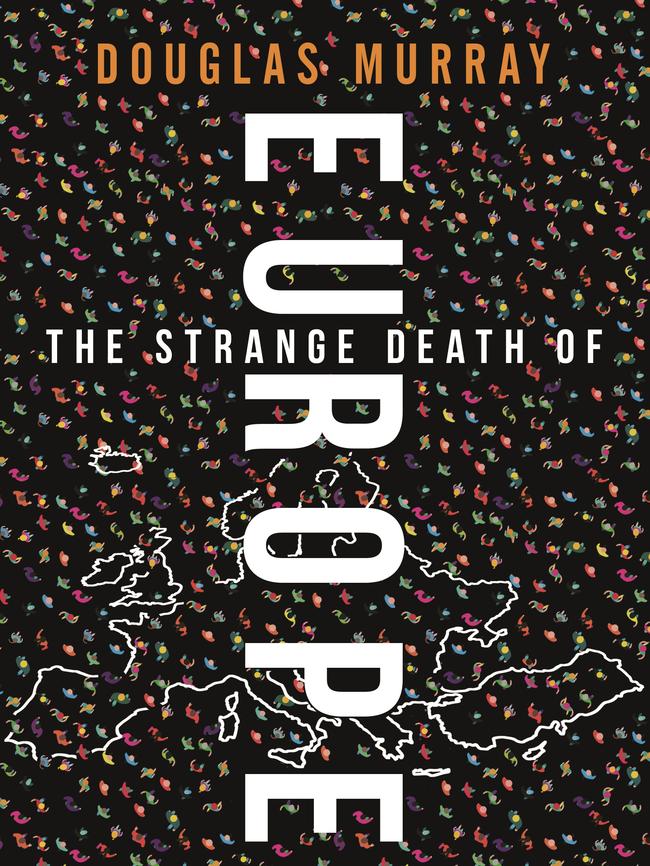 Douglas Murray The Strange Death of Europe