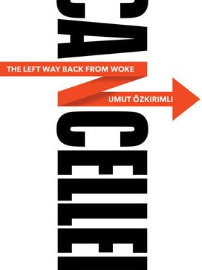 Cancelled: The Left Way Back From Woke