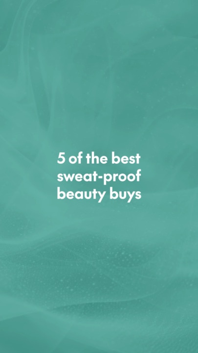 5 of the best sweat-proof beauty buys