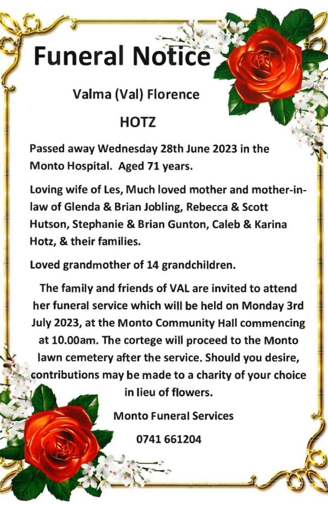 The notice distributed by Monto Funeral Services invited family and friends to attend the funeral service for Val Hotz at 10am on Monday, July 3 at Monto Community Hall.