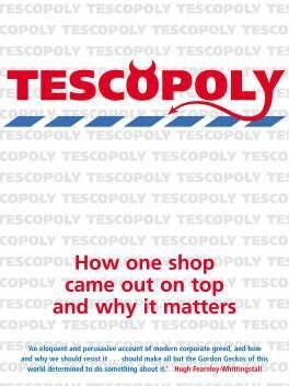 Tescopoly: How One Shop Came Out On Top and Why it Matters by Andrew Simms.