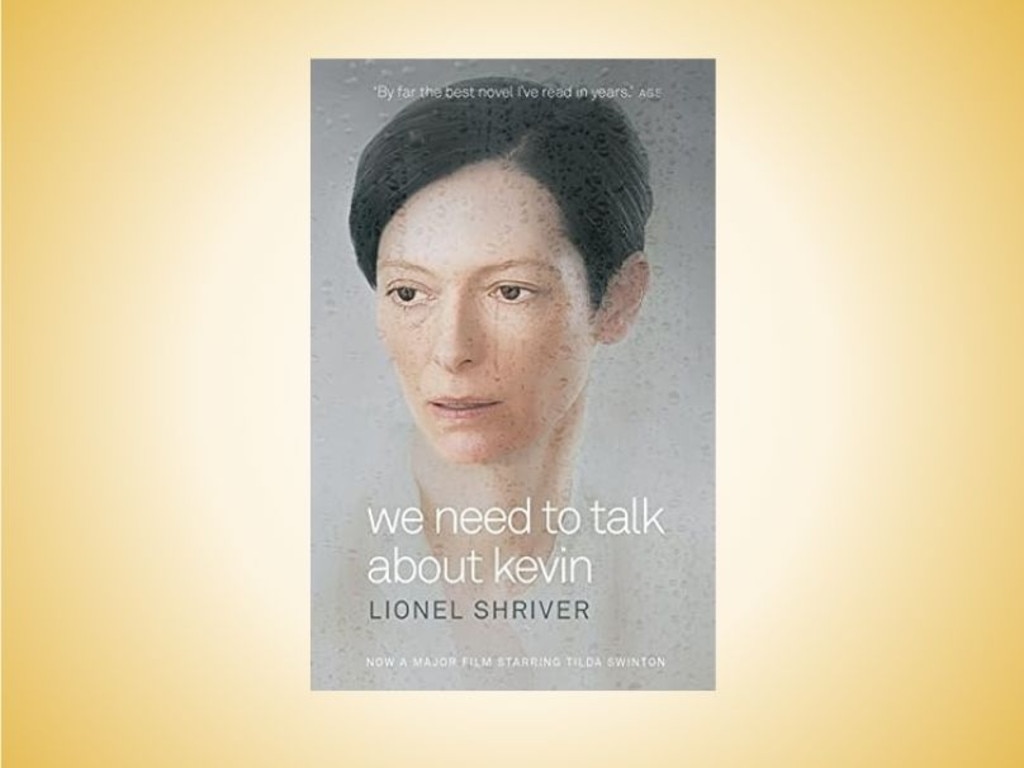 We Need To Talk About Kevin by Lionel Shriver.