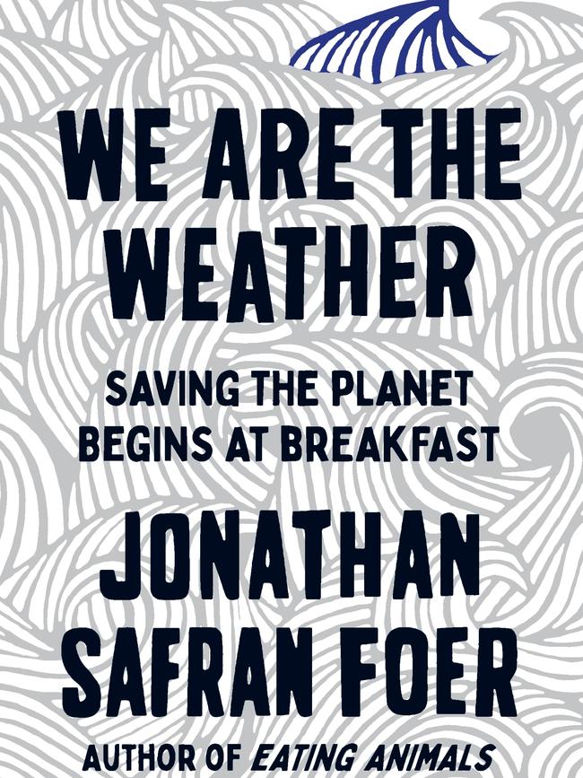 We Are the Weather, by Jonathan Safran Foer.