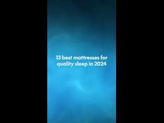 13 best mattresses for quality sleep in 2024