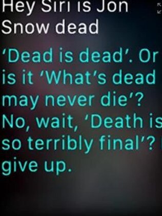 Response ... Game of Thrones fan Siri's responses when asked if Jon Snow is dead. Picture: Apple