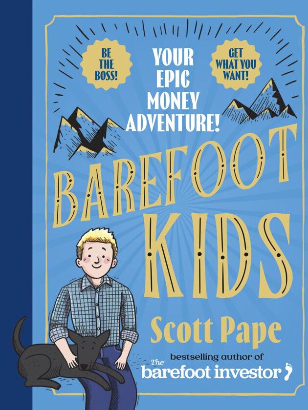 <i channel="Web,Tablet">Barefoot Kids: Your Epic Money Adventure! (HarperCollins Publishers) RRP </i><i channel="Web,Tablet"> $32.99</i>