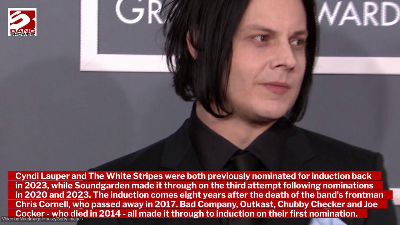 Cyndi Lauper, Soundgarden and The White Stripes are among the artists set to join the Rock and Roll Hall of Fame
