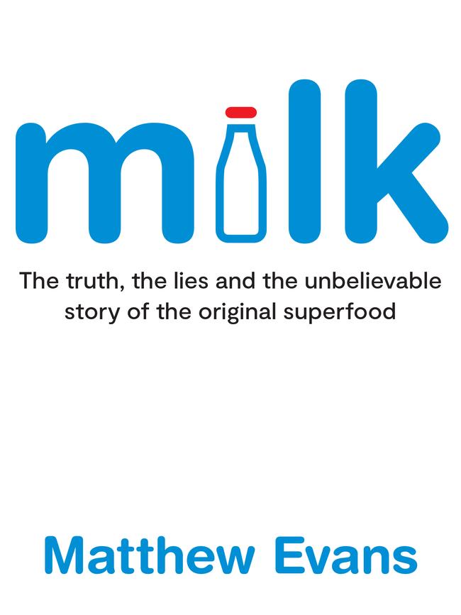 ‘Now available for purchase, Milk: The Truth, The Lies, and The Unbelievable Story of The Original Superfood by Matthew Evans. Murdoch Books.