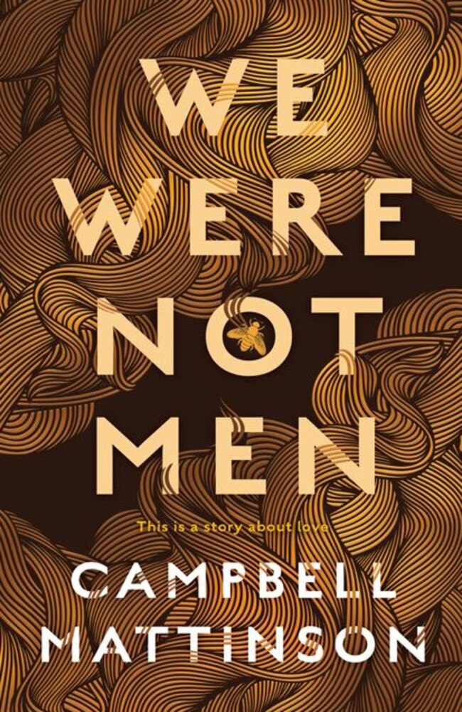 A story about love … We Were Not Men by Campbell Mattinson