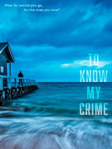 To Know My Crime by Fiona Capp.