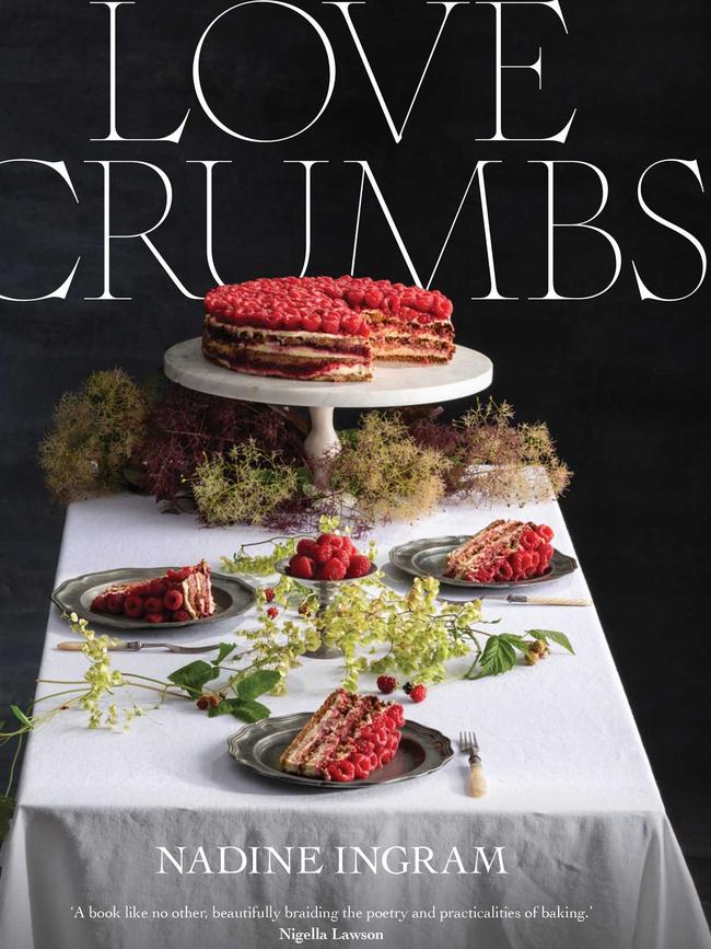 Love Crumbs by Nadine Ingram (Simon &amp; Schuster, $55). Photography by Petrina Tinslay