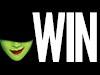 Win Wicked Tickets