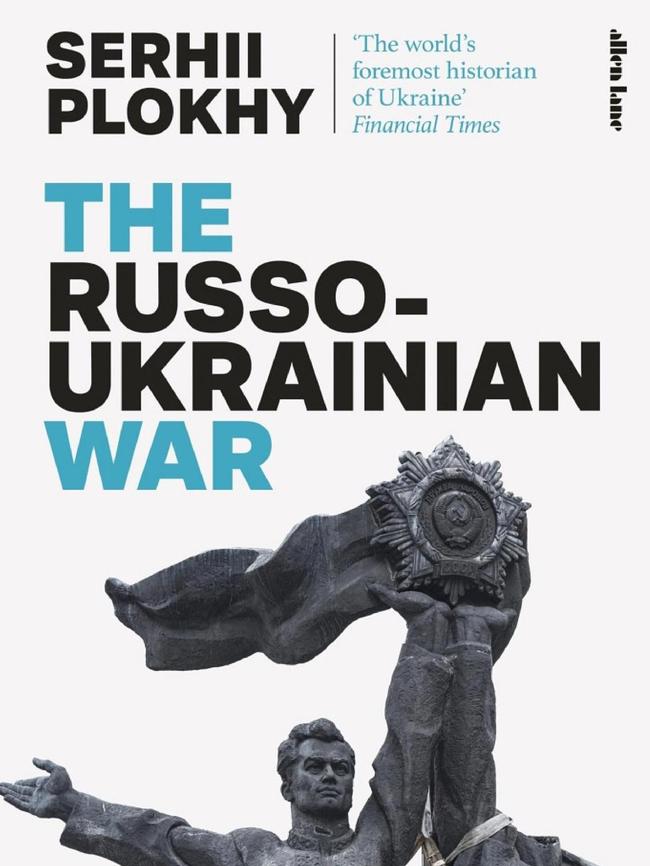 The Russo-Ukrainian War. by Serhii Plokhy.