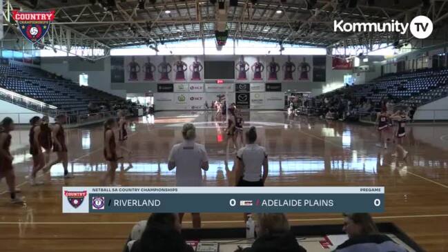 Replay: Netball SA Country Championships Day 3 - Riverland v Adelaide Plains (17 and Under Div1 QF)