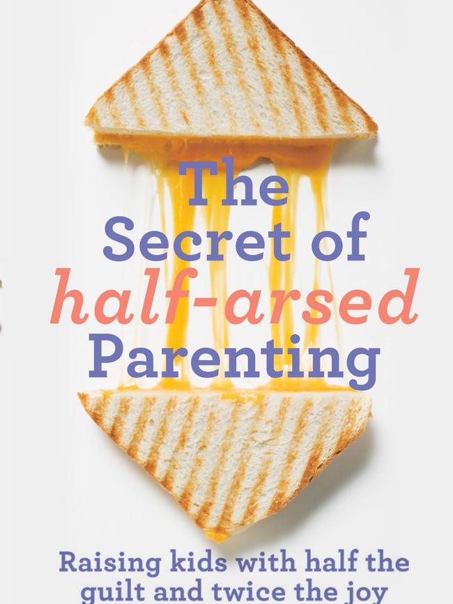 The Secret of Half-arsed Parenting.