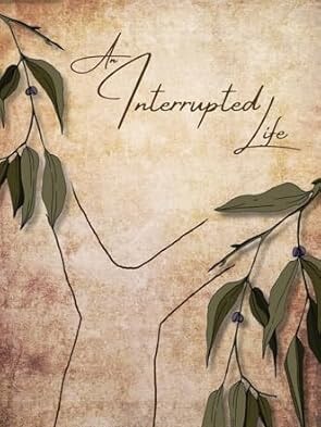 An Interrupted Life by Ida Di Pastena