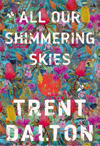 books - All Our Shimmering Skies by Trent Dalton