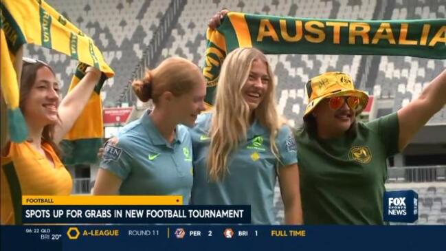 Matildas spots up for grabs in new tournament