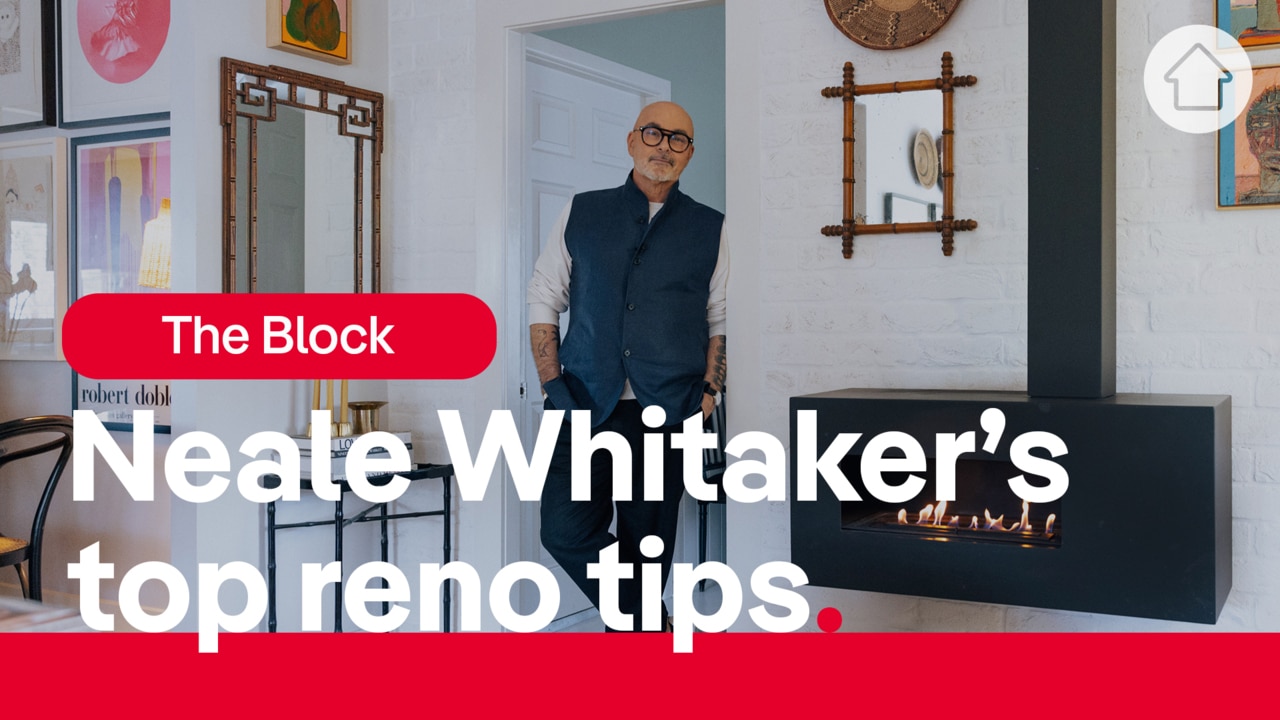 Top reno tips from former Block judge Neale Whitaker