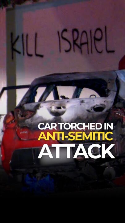 Car torched in anti-Semitic attack