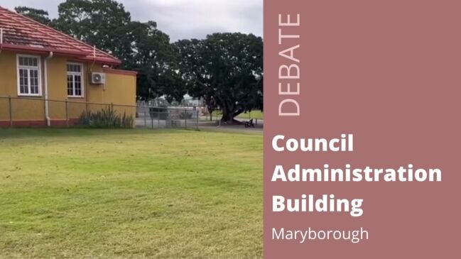 Debate over Maryborough Council Administration Building