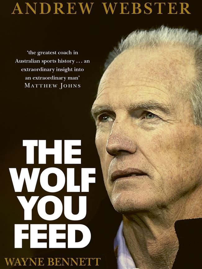 Wayne Bennett's latest biography, 'The Wolf You Feed'.