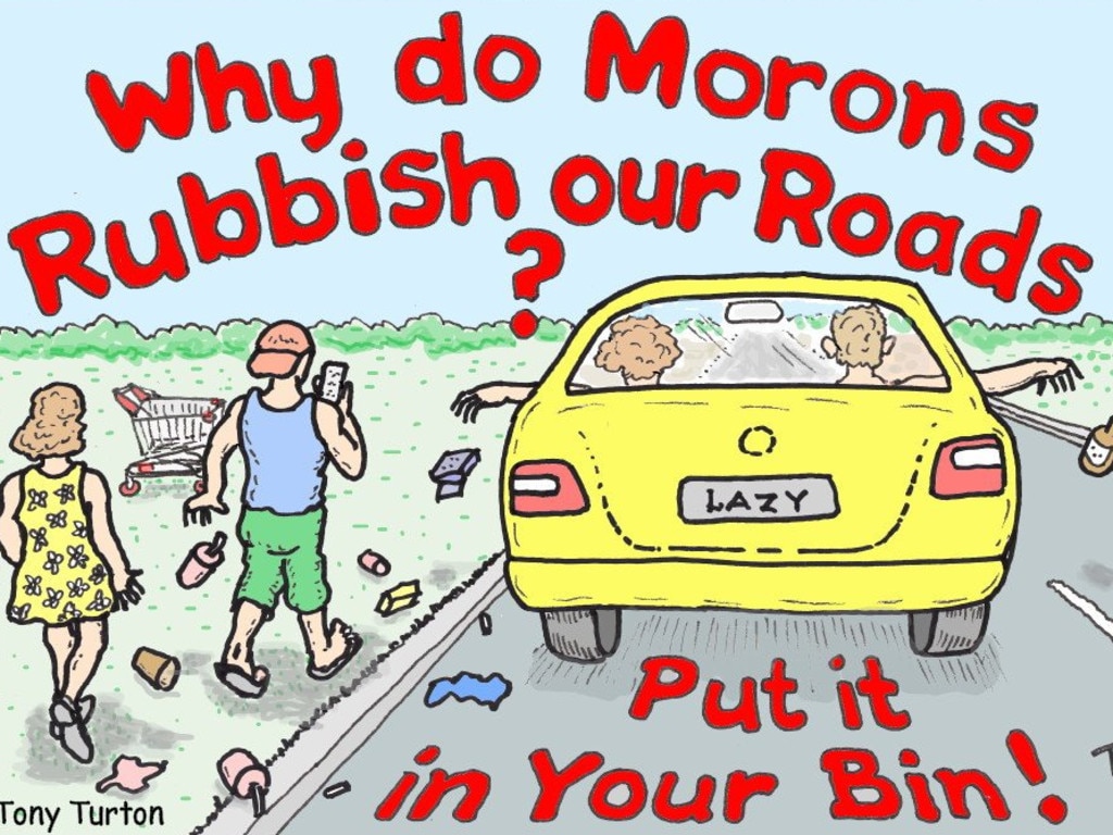 Why do Morons Rubbish our Roads
