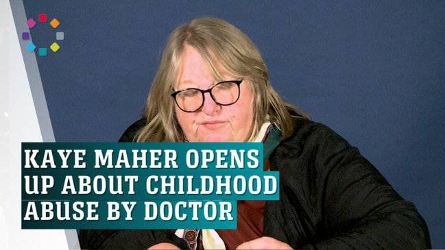 Kaye Maher reveals childhood abuse by doctor