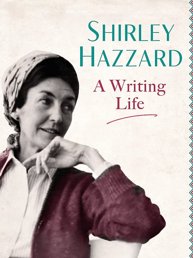 Shirley Hazzard: A Writing Life