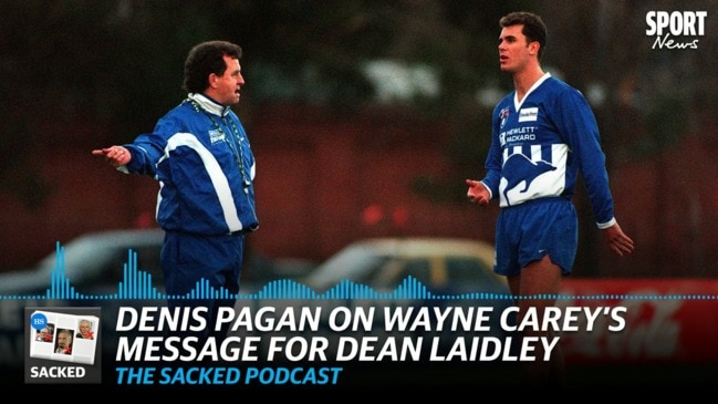 SACKED: Denis Pagan on Wayne Carey's message for Dean Laidley