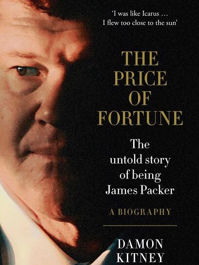 The Price of Fortune, The untold story of being James Packer by Damon Kitney. Picture: Supplied