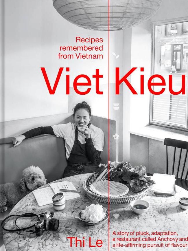 This is an edited extract from Viet Kieu by Thi Le with Jia-Yen Lee (Murdoch Books, $55). Photography by Mark Chew.