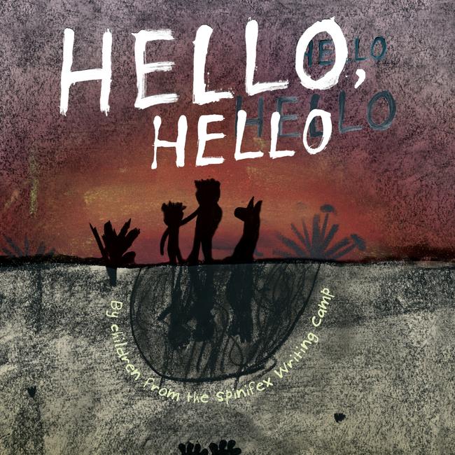 Hello Hello written by remote community schools at the Spinifex Writing Camp.