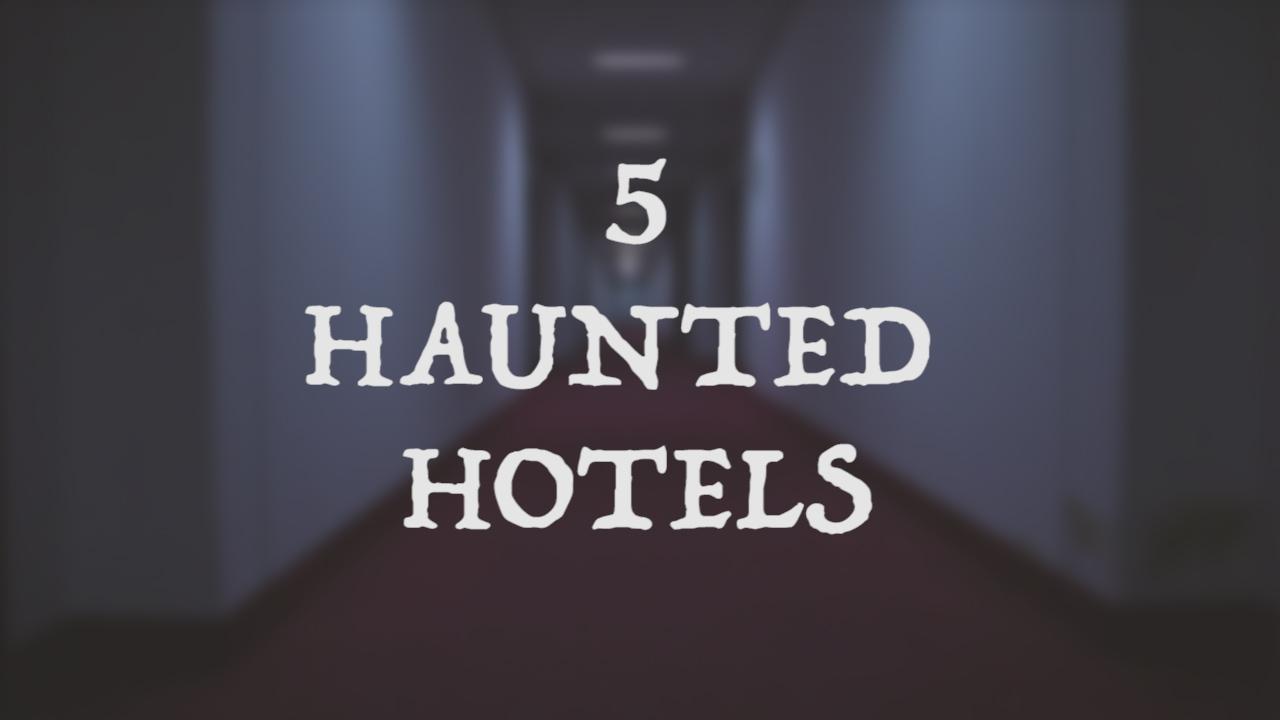 5 of the world's most haunted hotels