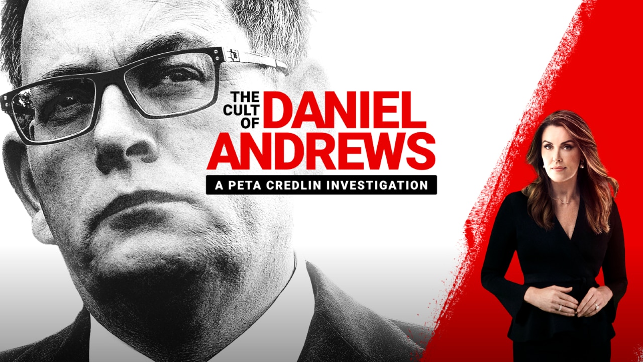 Watch in full: Peta Credlin investigates 'The Cult of Daniel Andrews'