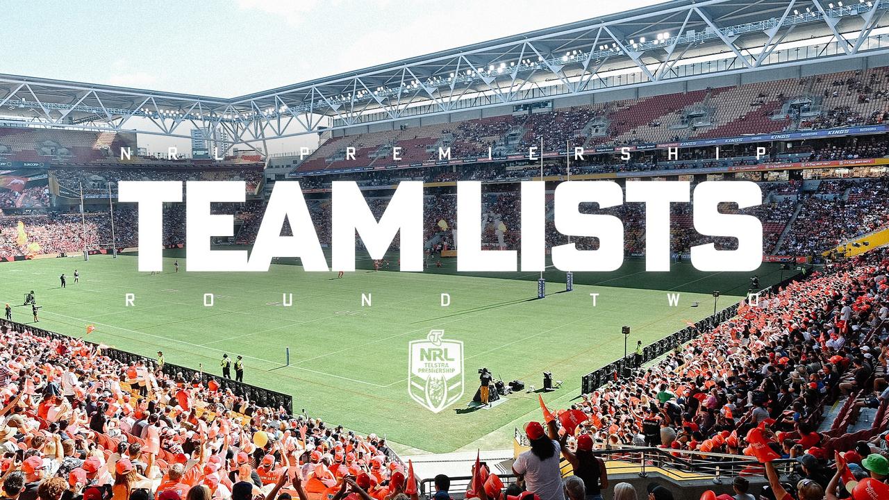 The NRL team lists are in for Round 2.