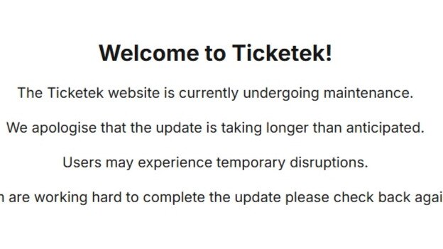 Those trying to access the Ticketek website have been met with this message.