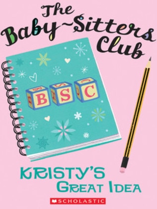 Babysitters Club Kristy's Great Idea. The best!