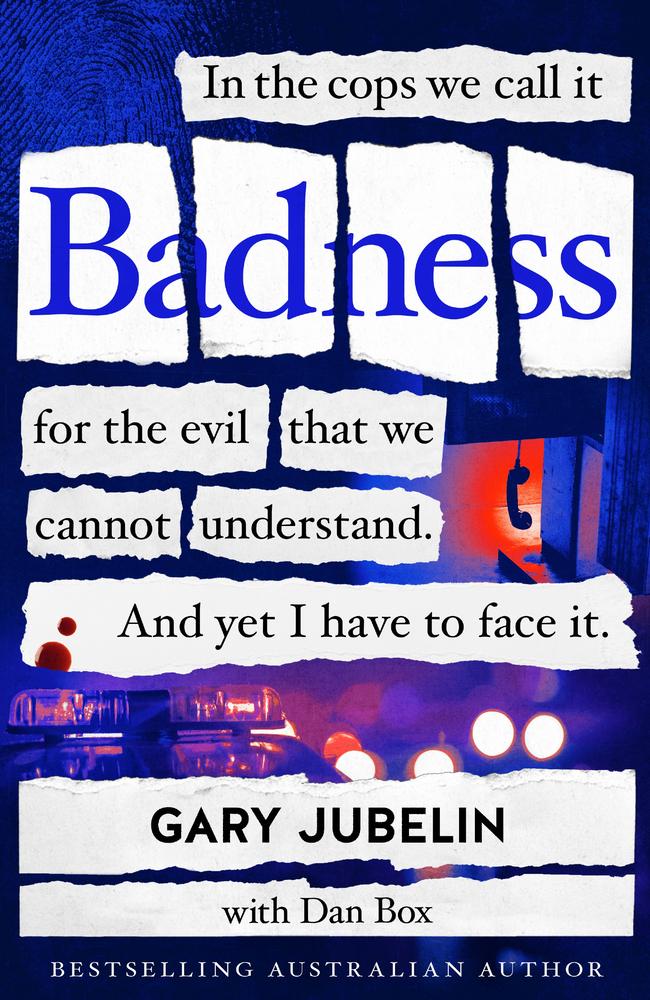 A journey into the heart of evil … Gary Jubelin’s Badness examines the misdeeds of some of Australia’s worst criminals, from Ivan Milat to Martin Bryant, and takes a new look at the case of William Tyrrell.