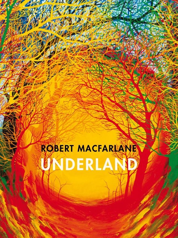 Robert MacFarlane’s Underland: A Deep Time Journey