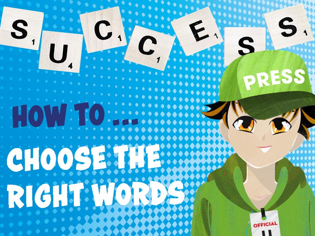 1024 x 768 Junior Journo how to choose the right words